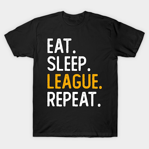 Eat Sleep League Repeat T-Shirt by Attia17